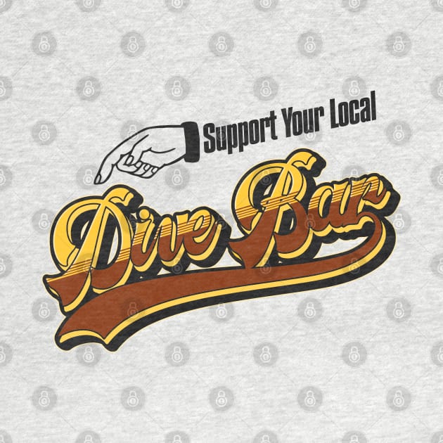 SUPPORT YOUR LOCAL DIVE BAR Cheers Sign Style by darklordpug